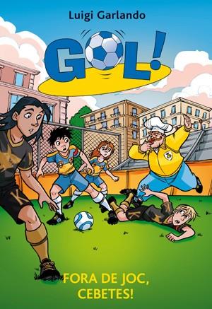 GOL 30. FORA DE JOC, CEBETES! | 9788424653484 | GARLANDO, LUIGI | Llibres Parcir | Librería Parcir | Librería online de Manresa | Comprar libros en catalán y castellano online