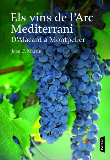ELS VINS DE L'ARC MEDITERRANI D'Alacant a Montpeller | 9788498090659 | JOAN C MARTIN | Llibres Parcir | Librería Parcir | Librería online de Manresa | Comprar libros en catalán y castellano online
