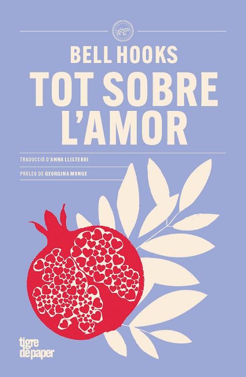 TOT SOBRE L´AMOR.TIGRE DE PAPER | 9788418705977 | BELL HOOKS | Llibres Parcir | Llibreria Parcir | Llibreria online de Manresa | Comprar llibres en català i castellà online
