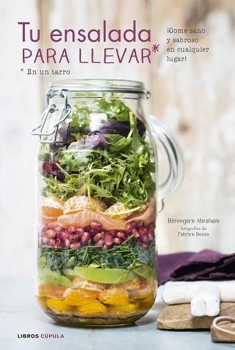 TU ENSALADA PARA LLEVAR | 9788448022167 | BÉRENGÈRE ABRAHAM | Llibres Parcir | Librería Parcir | Librería online de Manresa | Comprar libros en catalán y castellano online