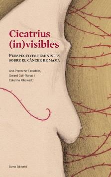 CICATRIUS (IN)VISIBLES | 9788497665643 | PORROCHE ESCUDERO, ANA/COLL PLANAS, GERARD/RIBA SANMARTÍ, CATERINA | Llibres Parcir | Llibreria Parcir | Llibreria online de Manresa | Comprar llibres en català i castellà online