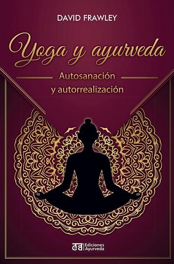 YOGA Y AYURVEDA | 9788412075571 | FRAWLEY, DAVID | Llibres Parcir | Llibreria Parcir | Llibreria online de Manresa | Comprar llibres en català i castellà online