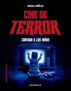 CINE DE TERROR CONTADO A LOS NIÑOS | 9788415448723 | MAÑERO, MANUEL | Llibres Parcir | Librería Parcir | Librería online de Manresa | Comprar libros en catalán y castellano online
