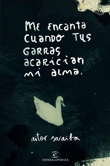ME ENCANTA CUANDO TUS GARRAS ACARICIAN MI ALMA | 9788467056846 | SARAIBA, AITOR | Llibres Parcir | Librería Parcir | Librería online de Manresa | Comprar libros en catalán y castellano online
