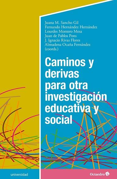 CAMINOS Y DERIVAS PARA OTRA INVESTIGACIÓN EDUCATIVA Y SOCIAL | 9788418083693 | SANCHO GIL, JUANA M./HERNÁNDEZ HERNÁNDEZ, FERNANDO/MONTERO MESA, LOURDES/DE PABLOS PONS, JUAN/RIVAS  | Llibres Parcir | Librería Parcir | Librería online de Manresa | Comprar libros en catalán y castellano online