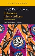 RELACIONES MISERICORDIOSAS | 9788419036773 | KRASZNAHORKAI. LÁSZLÓ | Llibres Parcir | Librería Parcir | Librería online de Manresa | Comprar libros en catalán y castellano online