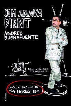 COM ANAVA DIENT ELS MONOLEGS D ANTENA3 | 9788466408066 | ANDREU BUENAFUENTE | Llibres Parcir | Llibreria Parcir | Llibreria online de Manresa | Comprar llibres en català i castellà online