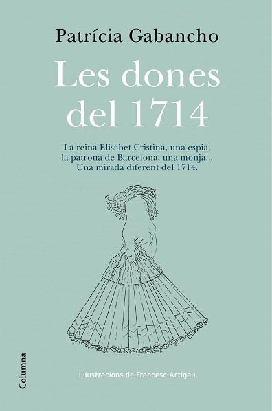 LES DONES DEL 1714 | 9788466418348 | PATRICIA GABANCHO GHIELMETTI | Llibres Parcir | Llibreria Parcir | Llibreria online de Manresa | Comprar llibres en català i castellà online