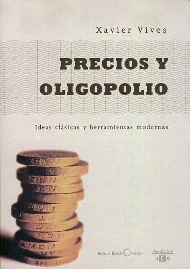 PRECIOS Y OLIGOPOLIO | 9788495348029 | VIVES XAVIER | Llibres Parcir | Llibreria Parcir | Llibreria online de Manresa | Comprar llibres en català i castellà online