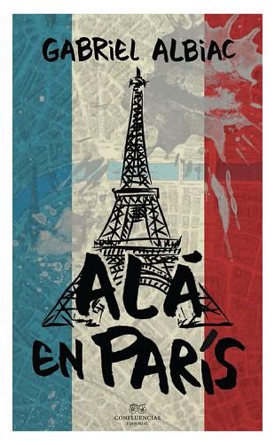 ALÁ EN PARÍS | 9788494476129 | GABRIEL ALBIAC | Llibres Parcir | Librería Parcir | Librería online de Manresa | Comprar libros en catalán y castellano online