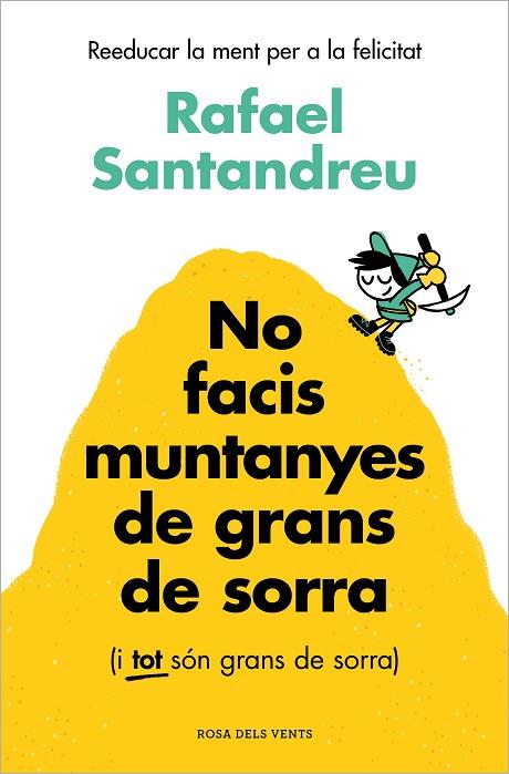 NO FACIS MUNTANYES DE GRANS DE SORRA (I TOT SÓN GRANS DE SORRA) | 9788419756329 | SANTANDREU, RAFAEL | Llibres Parcir | Librería Parcir | Librería online de Manresa | Comprar libros en catalán y castellano online