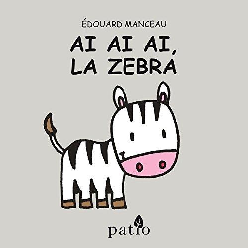 AI AI AI LA ZEBRA | 9788417002145 | MANCEAU EDOUARD | Llibres Parcir | Llibreria Parcir | Llibreria online de Manresa | Comprar llibres en català i castellà online