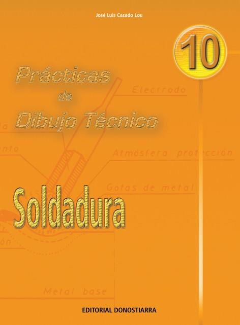 PRACTICAS DIBUJO TECNICO 10 SOLDADURA | 9788470631573 | CASADO LOU | Llibres Parcir | Librería Parcir | Librería online de Manresa | Comprar libros en catalán y castellano online