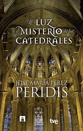 La luz y el misterio de las catedrales | 9788467007831 | Peridis/RTVE | Llibres Parcir | Llibreria Parcir | Llibreria online de Manresa | Comprar llibres en català i castellà online