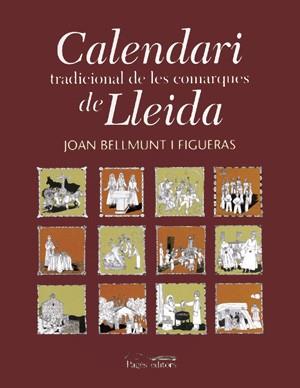 CALENDARI TRADICIONAL DE LES COMARQUES DE LLEIDA | 9788479359317 | BELLMUNT I FIGUERAS JOAN | Llibres Parcir | Librería Parcir | Librería online de Manresa | Comprar libros en catalán y castellano online
