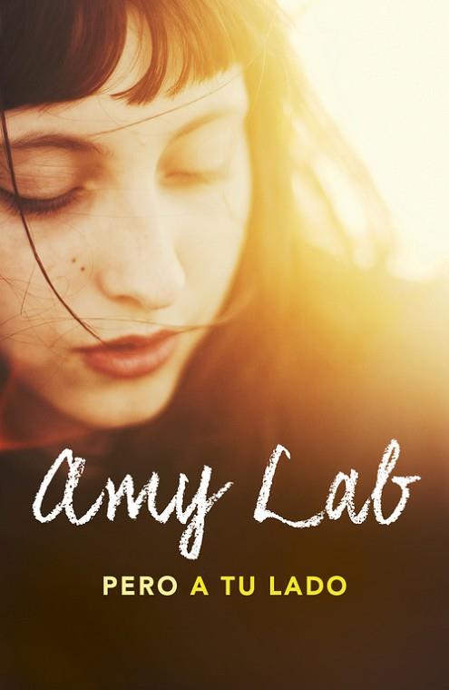 PERO A TU LADO | 9788420484068 | LAB, AMY | Llibres Parcir | Librería Parcir | Librería online de Manresa | Comprar libros en catalán y castellano online