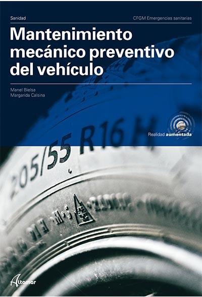 MANTENIMIENTO MECÁNICO PREVENTIVO DEL VEHÍCULO | 9788417872748 | M. BIELSA, M.CALSINA | Llibres Parcir | Llibreria Parcir | Llibreria online de Manresa | Comprar llibres en català i castellà online