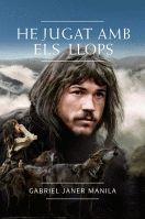 HE JUGAT AMB ELS LLOPS | 9788424636463 | GABRIEL JANER MANILA | Llibres Parcir | Librería Parcir | Librería online de Manresa | Comprar libros en catalán y castellano online