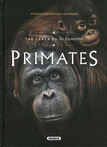 PRIMATES. TAN CERCA DE LO HUMANO | 9788467795936 | PAUEL, CLARA | Llibres Parcir | Librería Parcir | Librería online de Manresa | Comprar libros en catalán y castellano online