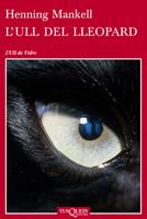 L ULL DEL LLEOPARD | 9788483832523 | MANKELL HENNING | Llibres Parcir | Librería Parcir | Librería online de Manresa | Comprar libros en catalán y castellano online