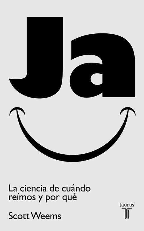 JA. LA CIENCIA DE CUÁNDO REÍMOS Y POR QUÉ | 9788430603022 | WEEMS, SCOTT | Llibres Parcir | Librería Parcir | Librería online de Manresa | Comprar libros en catalán y castellano online