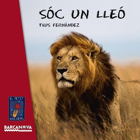 SÓC UN LLEÓ | 9788448938482 | FERNÁNDEZ, TXUS | Llibres Parcir | Librería Parcir | Librería online de Manresa | Comprar libros en catalán y castellano online