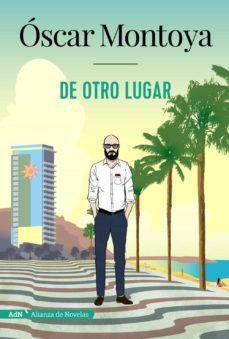 DE OTRO LUGAR (ADN) | 9788491814382 | MONTOYA, ÓSCAR | Llibres Parcir | Librería Parcir | Librería online de Manresa | Comprar libros en catalán y castellano online