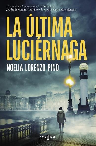 LA ÚLTIMA LUCIÉRNAGA | 9788401039331 | LORENZO PINO, NOELIA | Llibres Parcir | Llibreria Parcir | Llibreria online de Manresa | Comprar llibres en català i castellà online
