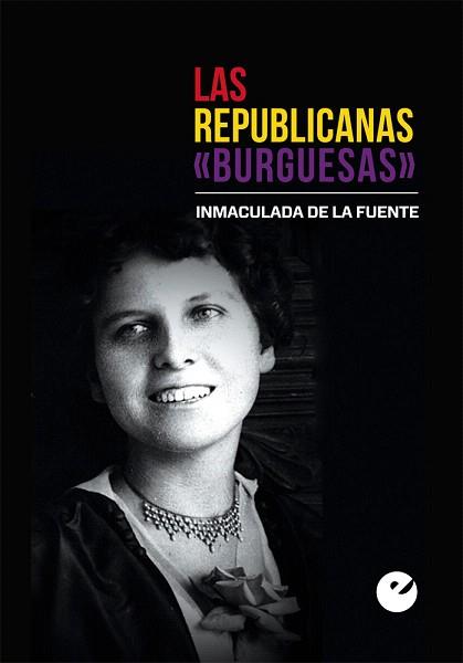 LAS REPUBLICANAS "BURGUESAS" | 9788477379454 | DE LA FUENTE GONZÁLEZ, INMACULADA | Llibres Parcir | Librería Parcir | Librería online de Manresa | Comprar libros en catalán y castellano online