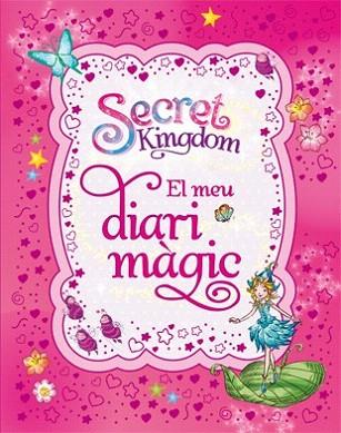 SECRET KINGDOM : EL MEU DIARI MÀGIC | 9788424652845 | Llibres Parcir | Llibreria Parcir | Llibreria online de Manresa | Comprar llibres en català i castellà online