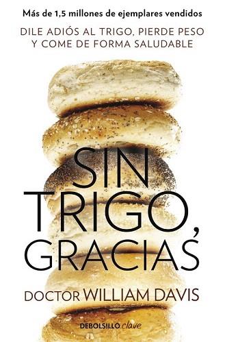 SIN TRIGO, GRACIAS | 9788490628607 | DAVIS,WILLIAM | Llibres Parcir | Llibreria Parcir | Llibreria online de Manresa | Comprar llibres en català i castellà online