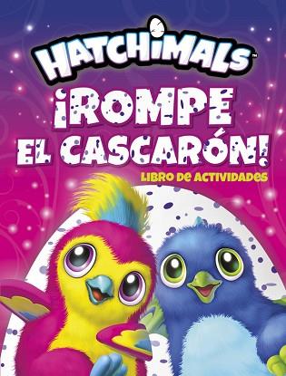 ¡ROMPE EL CASCARÓN! (HATCHIMALS. ACTIVIDADES) | 9788437201672 | VARIOS AUTORES | Llibres Parcir | Librería Parcir | Librería online de Manresa | Comprar libros en catalán y castellano online