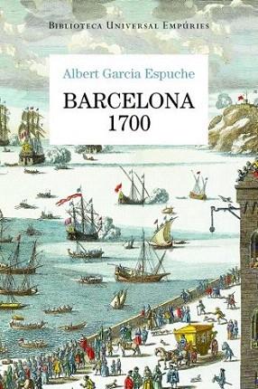 BARCELONA 1700 | 9788497876728 | ALBERT GARCIA ESPUCHE | Llibres Parcir | Librería Parcir | Librería online de Manresa | Comprar libros en catalán y castellano online