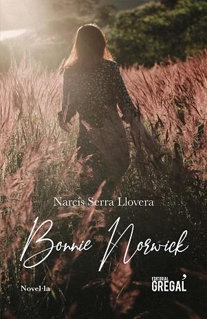 BONNIE NORWICK | 9788417660413 | SERRA LLOVERA, NARCÍS | Llibres Parcir | Librería Parcir | Librería online de Manresa | Comprar libros en catalán y castellano online