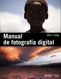 MANUAL DE FOTOGRAFIA DIGITAL | 9788441529700 | LONG BEN | Llibres Parcir | Librería Parcir | Librería online de Manresa | Comprar libros en catalán y castellano online
