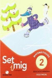 SET I MIG, MATEMÀTIQUES, 2 EDUCACIÓ PRIMÀRIA, CICLE INICIAL | 9788430778188 | SEGARRA I NEIRA, LLUÍS | Llibres Parcir | Librería Parcir | Librería online de Manresa | Comprar libros en catalán y castellano online