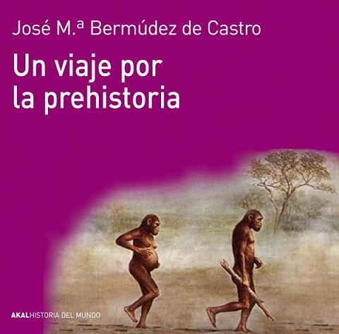 UN VIAJE POR LA PREHISTORIA | 9788446037736 | BERMÚDEZ DE CASTRO, JOSÉ MARÍA | Llibres Parcir | Llibreria Parcir | Llibreria online de Manresa | Comprar llibres en català i castellà online