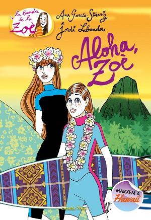 ALOHA, ZOÈ | 9788491375814 | GARCÍA-SIÑERIZ, ANA | Llibres Parcir | Librería Parcir | Librería online de Manresa | Comprar libros en catalán y castellano online