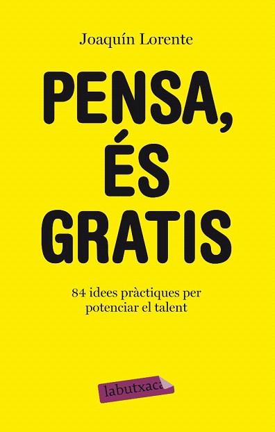 PENSA ES GRATIS catala labutxaca | 9788499301549 | LORENTE JOAQUIN | Llibres Parcir | Llibreria Parcir | Llibreria online de Manresa | Comprar llibres en català i castellà online