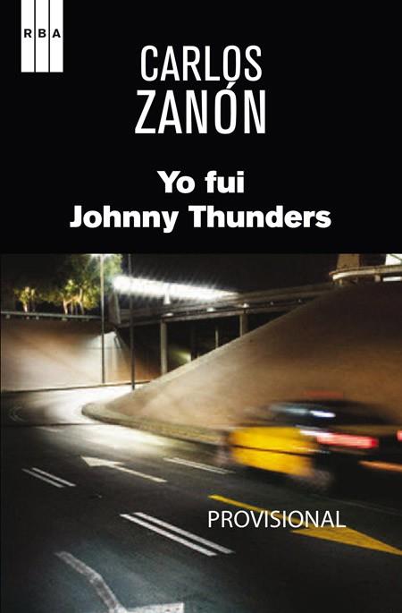 YO FUI JOHNNY THUNDERS | 9788490560082 | ZANON GARCIA, CARLOS | Llibres Parcir | Librería Parcir | Librería online de Manresa | Comprar libros en catalán y castellano online