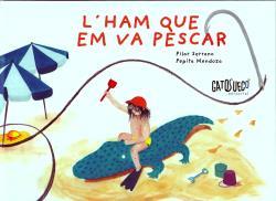 HAM QUE EM VA PESCAR, L' | 9788412794199 | PILAR SERRANO/PEPITA MENDOZA (ILUSTR.) | Llibres Parcir | Llibreria Parcir | Llibreria online de Manresa | Comprar llibres en català i castellà online