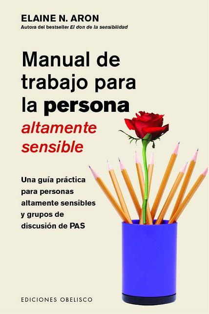 MANUAL DE TRABAJO PARA LA PERSONA ALTAMENTE SENSIBLE | 9788491115052 | ARON, ELAINE | Llibres Parcir | Librería Parcir | Librería online de Manresa | Comprar libros en catalán y castellano online