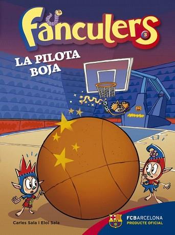 FANCULERS 3. LA PILOTA BOJA | 9788424655976 | SALA I VILA, CARLES/SALA I VILA, ELOI | Llibres Parcir | Librería Parcir | Librería online de Manresa | Comprar libros en catalán y castellano online