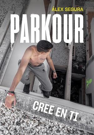 PARKOUR. CREE EN TI | 9788417752248 | SEGURA, ÁLEX | Llibres Parcir | Llibreria Parcir | Llibreria online de Manresa | Comprar llibres en català i castellà online