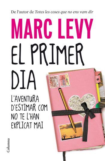 EL PRIMER DIA novel,la | 9788466412711 | LEVY MARC | Llibres Parcir | Librería Parcir | Librería online de Manresa | Comprar libros en catalán y castellano online