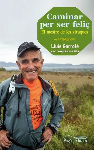 CAMINAR PER SER FELIÇ | 9788499754024 | GARROFÉ CÒNSUL, LLUÍS | Llibres Parcir | Llibreria Parcir | Llibreria online de Manresa | Comprar llibres en català i castellà online