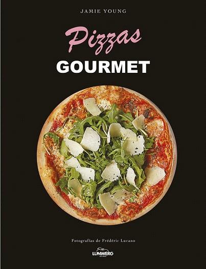 PIZZAS GOURMET | 9788415888550 | JAMIE YOUNG | Llibres Parcir | Llibreria Parcir | Llibreria online de Manresa | Comprar llibres en català i castellà online