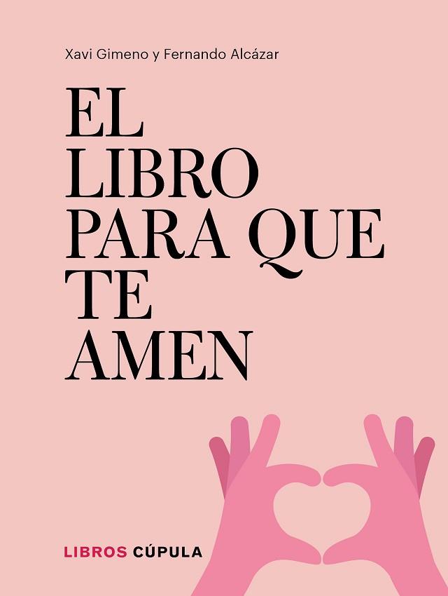EL LIBRO PARA QUE TE AMEN | 9788448026721 | GIMENO RONDA, XAVIER/ALCÁZAR ZAMBRANO, FERNANDO | Llibres Parcir | Librería Parcir | Librería online de Manresa | Comprar libros en catalán y castellano online