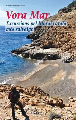 VORA MAR excursions pel litoral catala mes salvatge | 9788492811007 | VICENS LLAURADO A | Llibres Parcir | Llibreria Parcir | Llibreria online de Manresa | Comprar llibres en català i castellà online