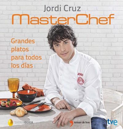 GRANDES PLATOS PARA TODOS LOS DÍAS | 9788499984735 | RTVE/SHINE/JORDI CRUZ | Llibres Parcir | Librería Parcir | Librería online de Manresa | Comprar libros en catalán y castellano online